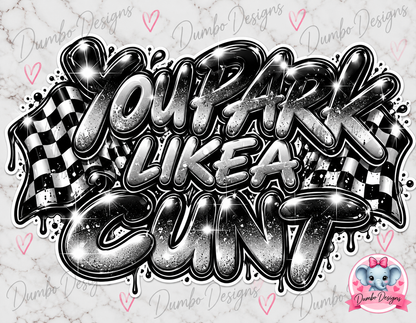 You Park Like A ### Stickers