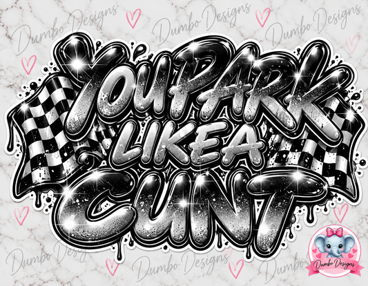 You Park Like A ### Stickers