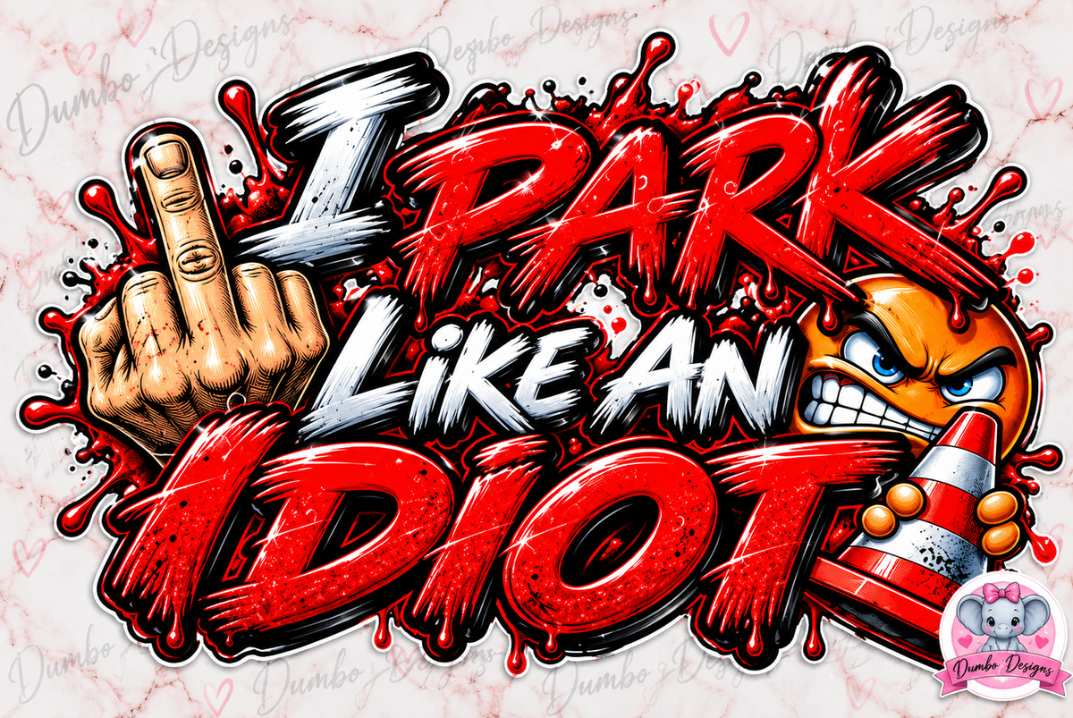 I Park Like A ### Stickers