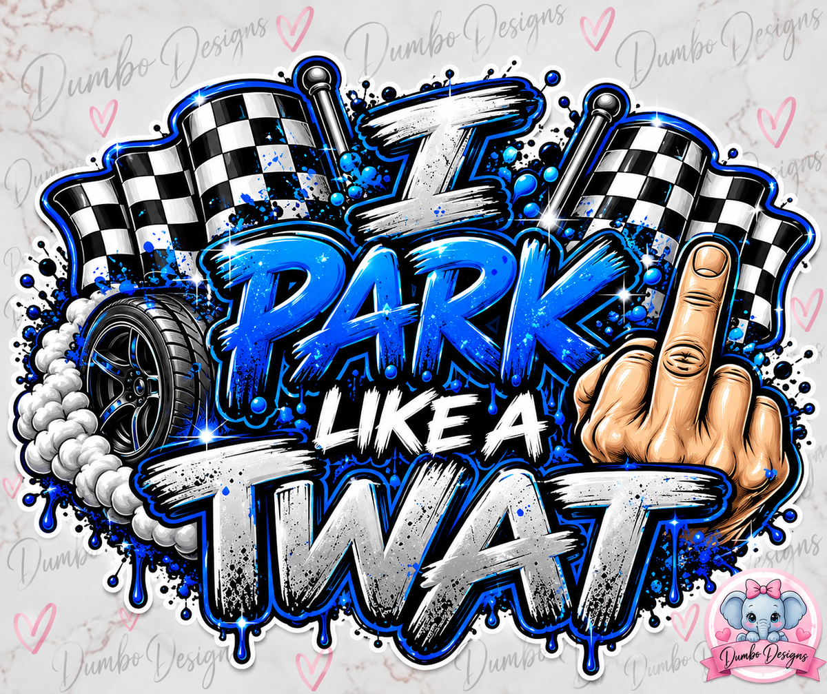 I Park Like A ### Stickers