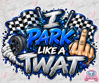 I Park Like A ### Stickers